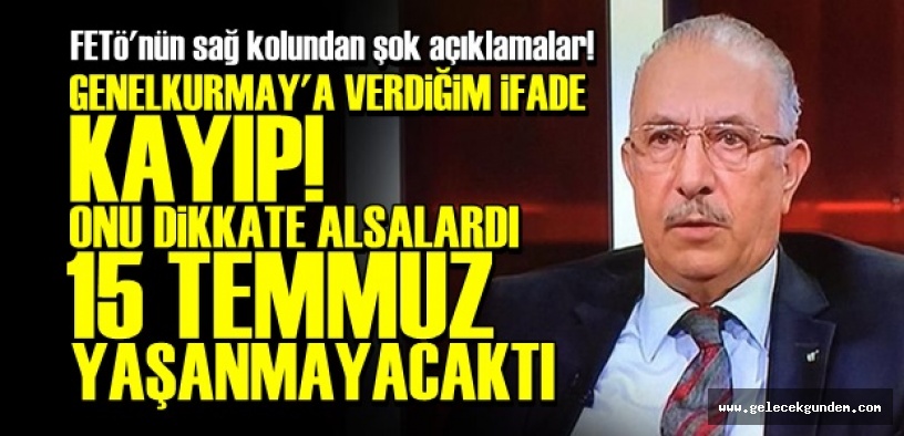 'İFADEM BULUNSUN, ÇOK ŞEY AYDINLANACAK'