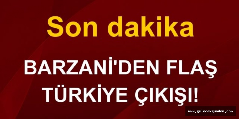 Barzani'den son dakika Türkiye'yle ilgili 'petrol vanası' açıklaması