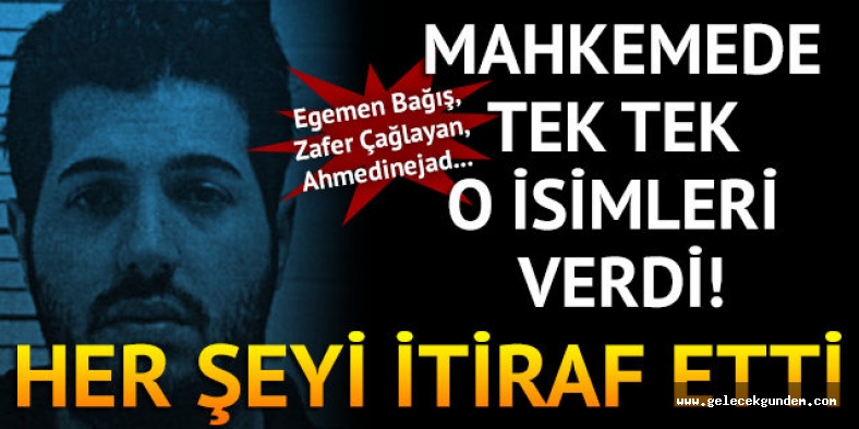 Reza Zarrab her şeyi itiraf etti