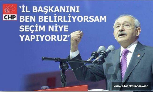 KILIÇDAROĞLU İL BAŞKANI ADAYLARI İÇİN KIRMIZI ÇİZGİLERİNİ AÇIKLADI
