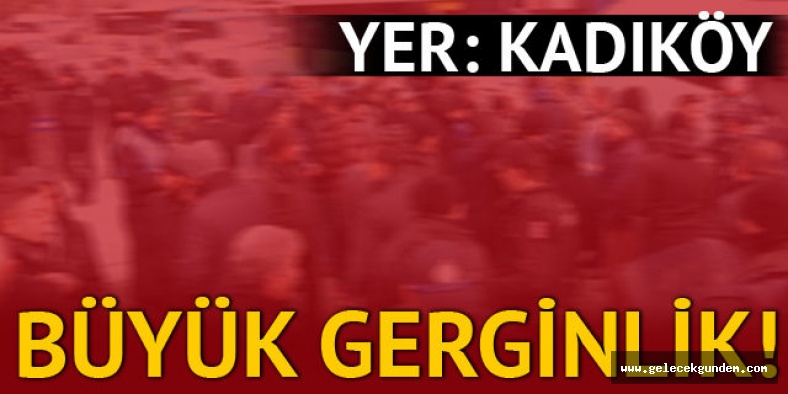 Beşiktaş'tan sonra Kadıköy... Yine gerginlik!