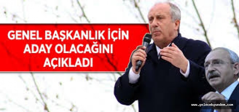 MUHARREM İNCE CHP GENEL BAŞKAN ADAYLIĞINI AÇIKLAYACAK