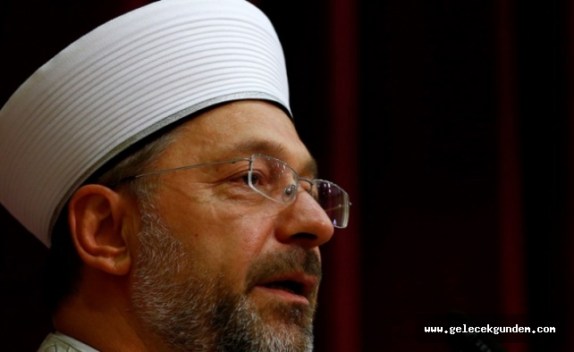 Diyanet İşleri Başkanı'ndan evlilik yaşı: ‘25'ten sonra beğenmek zor’