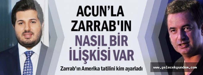 Acun'la Zarrab'ın arasında para bağı mı var?