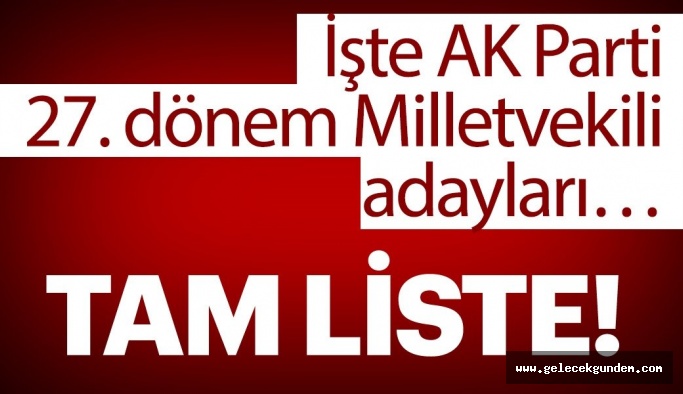 AK Parti milletvekili aday listesi belli oldu