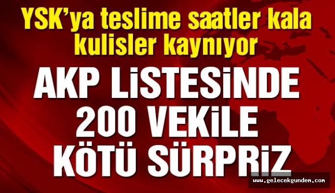 Kulisler kaynıyor: AK Parti milletvekili adayları listesinde Erdoğan, 200 vekili liste dışında bıraktı