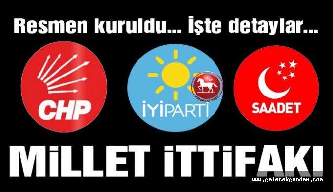 Millet ittifakı resmen kuruldu… İşte detaylar