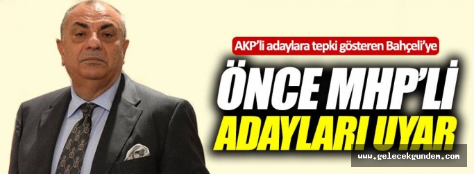 AKP'li Türkeşten MHP Genel Başkanı Devlet Bahçeliye uyarı