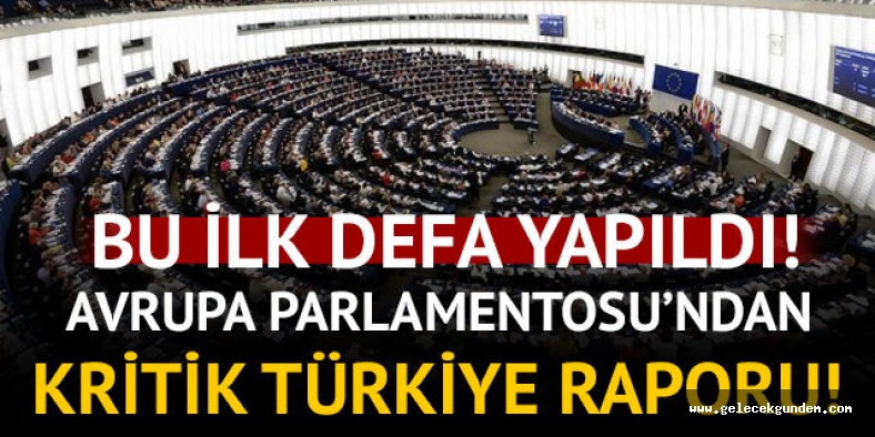 Avrupa Parlamentosu'ndan Türkiye raporu: Müzakereler resmen askıya alınsın