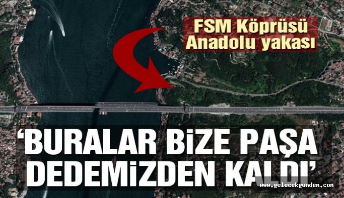 Hüseyin Avni Paşa’nın mirasçıları, köprü ayağındaki 113 dönümü istiyor