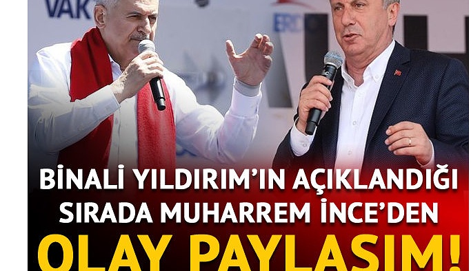 CHP'li Muharrem İnce'den olay yaratacak Binali Yıldırım paylaşımı!