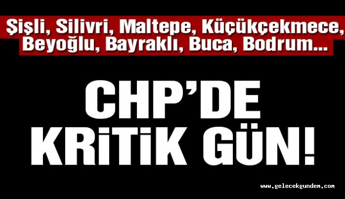 CHP’de kritik gün yarın…