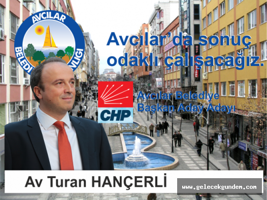 AVCILAR HALKI CHP ADAYI TURAN HANÇERLİ’Yİ BAĞRINA BASTI