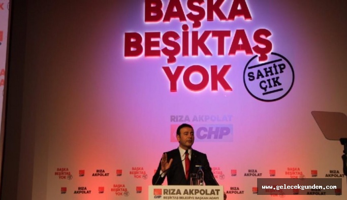 CHP Beşiktaş Belediye Başkan Adayı Rıza Akpolat: ‘Beşiktaş’ı hep beraber yöneteceğiz’