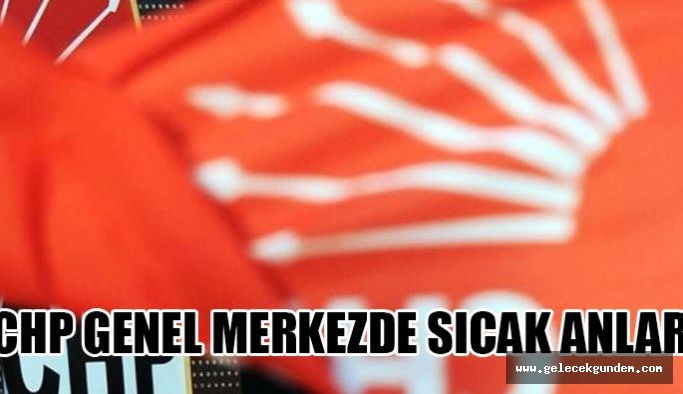 CHP GENEL MERKEZİ ÖNÜNDE SICAK SAATLER!