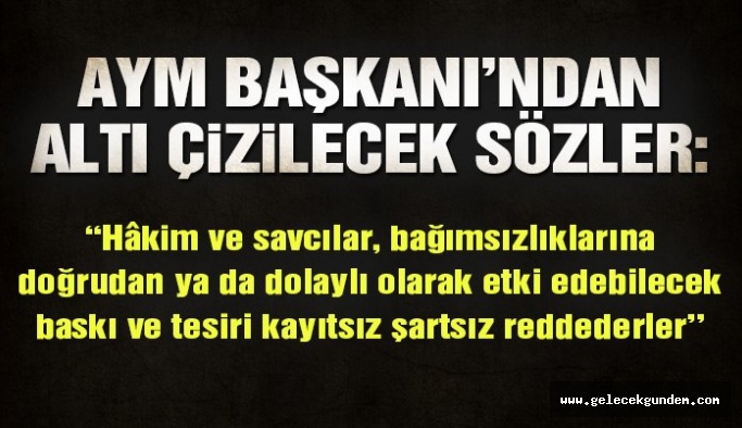 Anayasa Mahkemesi Başkanı Arslan: Hâkim ve savcılar baskı ve tesiri kayıtsız şartsız reddederler