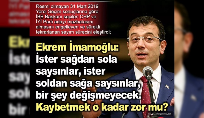 Ekrem İmamoğlu: İster sağdan sola saysınlar, ister soldan sağa saysınlar, bir şey değişmeyecek. Kaybetmek o kadar zor mu?