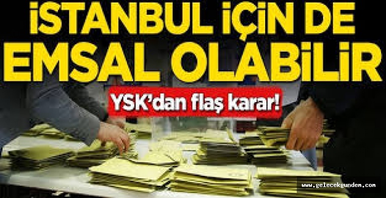 Yüksek Seçim Kurulu'ndan ret kararı! İstanbul'a emsal olabilir!