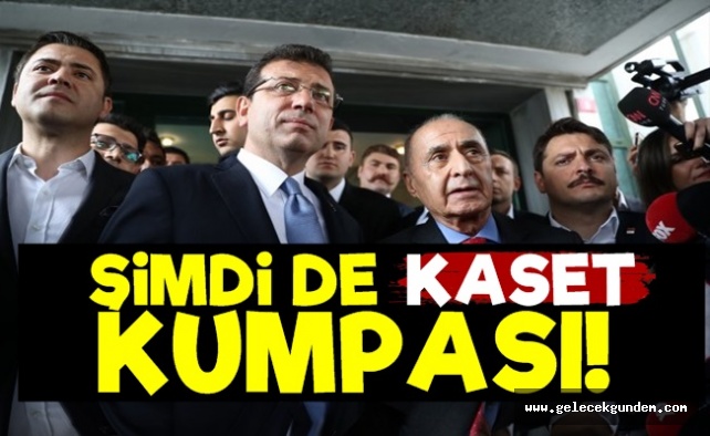 İmamoğlu'na 'Kaset Kumpası' Hazırlıyorlar!