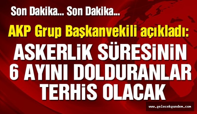 Son dakika! ‘Askerlik süresinin 6 ayını dolduranlar terhis olacak’