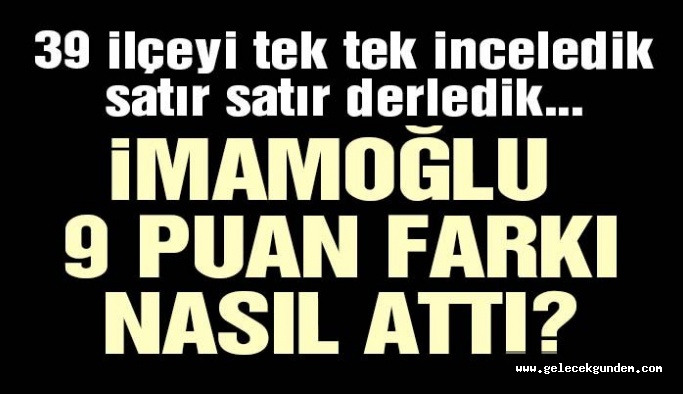 23 Haziran’ın şifreleri… İmamoğlu 9 puan farkı nasıl attı?