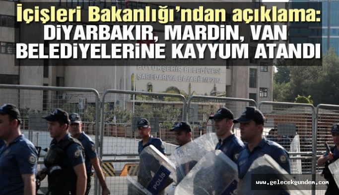 Son dakika! Diyarbakır, Mardin ve Van belediyelerine kayyum atandı
