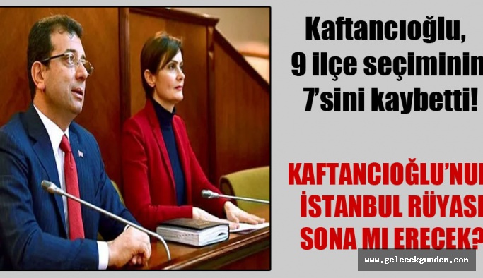 İstanbul CHP 'de neler oluyor? Kaftancıoğlu, 9 ilçe seçiminin 7’sini kaybetti!