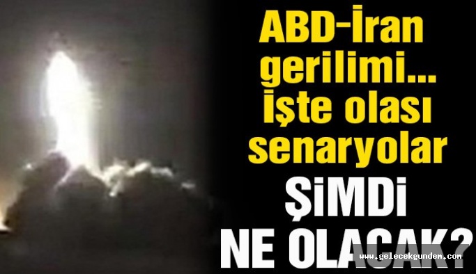 ABD-İran savaşın eşiğinde! Bundan sonra ne olacak? İşte olası senaryolar
