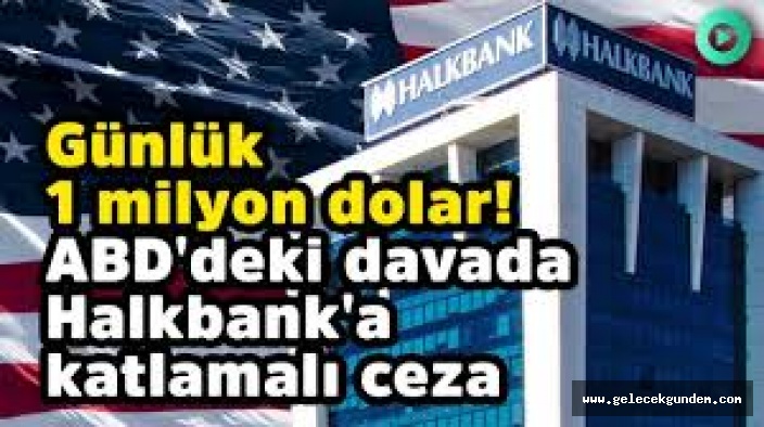 AKP İKTİDARI ve HALKBANK YÜZÜNDEN ,TÜRK HALKI MİLYARLARCA DOLAR CEZA MI ÖDEYECEK?