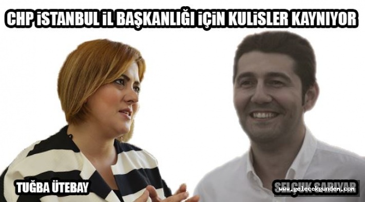KEMAL KILIÇDAROĞLU, İSTANBUL CHP İL BAŞKANLIĞI İÇİN KİMİ TERCİH EDECEK?