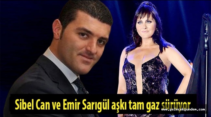 Sibel Can ve Emir Sarıgül aşkı tam gaz sürüyor