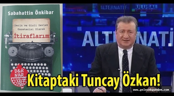 TUNCAY ÖZKAN HAKKINDAKİ ŞOK İDDİALAR !