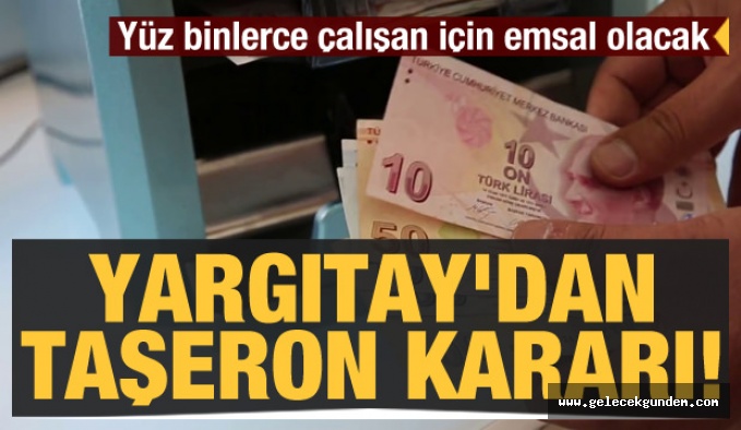 Yargıtay'dan taşeron kararı! Yüz binlerce çalışan için emsal olacak