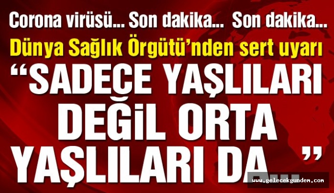 Dünya Sağlık Örgütü’nden kritik açıklama: Orta yaşlılar dikkat