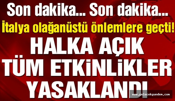 Son dakika… İtalya, bütün ülkeyi karantina alanı ilan etti