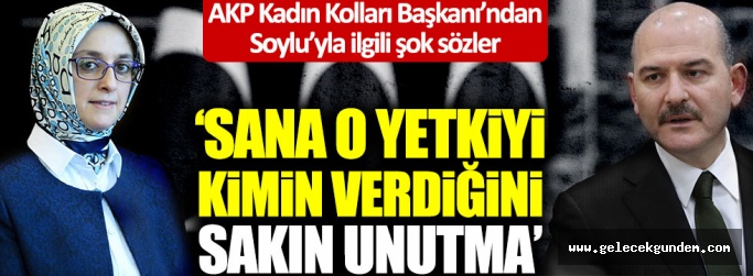 AKP Kadın Kolları Başkanı Lütfiye Selva Çam'dan Süleyman Soylu'yla ilgili şok sözler