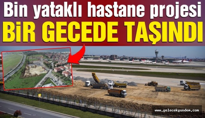 Atatürk Havalimanı’na yapılacak bin yataklı sahra hastanesinin yeri değişti!