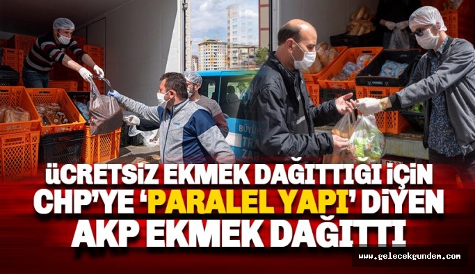 CHP'nin ücretsiz ekmek dağıtmasın yasaklayan AKP ekmek dağıtıyor