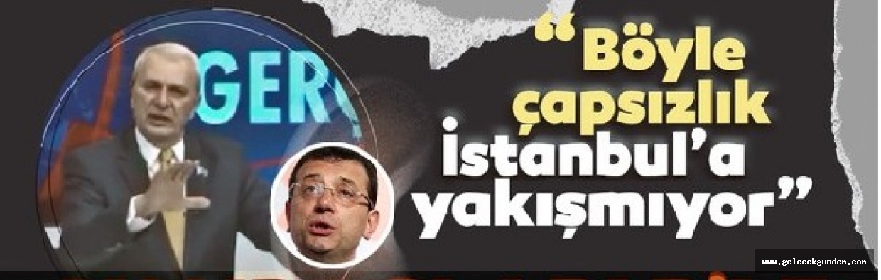CHP 'ye yakınlığı ile bilinen Can Ataklı'dan , CHP'li Ekrem İmamoğlu'na zehir zemberek sözler !