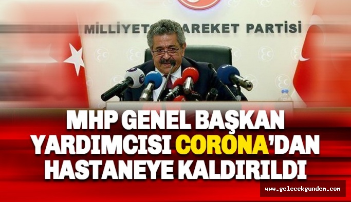 MHP'li Feti Yıldız coronadan hastaneye kaldırıldı