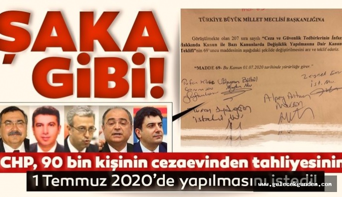 Şaka gibi ! CHP, 90 bin kişinin cezaevinden tahliyesinin 1 Temmuz 2020’de yapılmasını istedi!