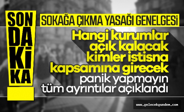 Yeni sokağa çıkma yasağı genelgesi yayımlandı