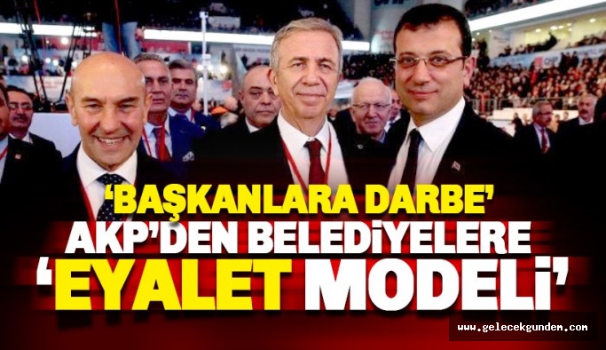 AKP'den belediye meclislerine 'eyalet modeli'