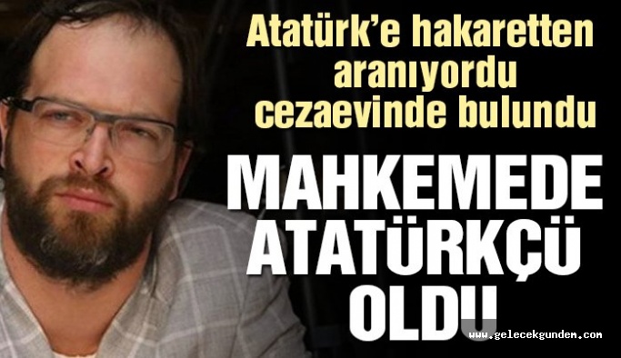 AKP 'li Gazeteci Fatih Tezcan hakim karşısında Atatürkçü oldu