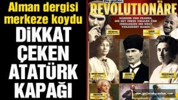Alman dergisinin 'en büyük devrimciler' kapağında Atatürk de yer aldı