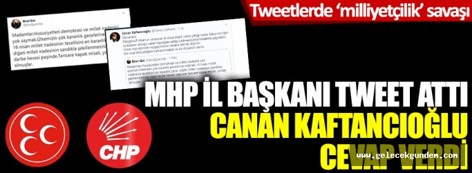 MHP İl Başkanı tweet attı, Canan Kaftancıoğlu cevap verdi: Tweetlerde 'milliyetçilik' savaşı