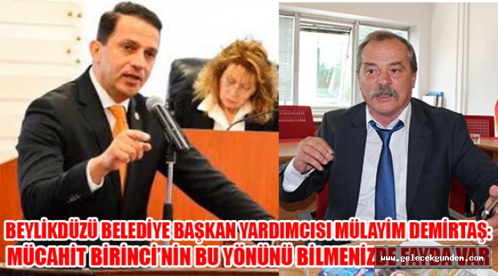 Mülayim Demirtaş: Mücahit Birinci'nin bu yönünü bilmenizde fayda var