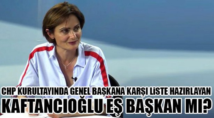 CANAN KAFTANCIOĞLU CHP 'DE EŞ GENEL BAŞKAN MI?