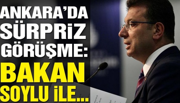 Ekrem İmamoğlu, İçişleri Bakanı Süleyman Soylu'yla görüştü!