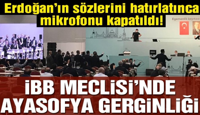 İBB Meclisi’nde Ayasofya gerginliği! ‘İstikametini kaybettiren anket sonuçları mı?’ dedi, mikrofonu kapandı